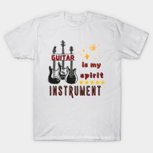 Musical instruments are my spirit, electric guitar. T-Shirt